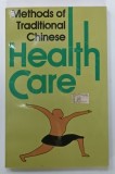 METHODS OF TRADITIONAL CHINESE HEALTH CARE by ZENG QUINGNAN , 1990