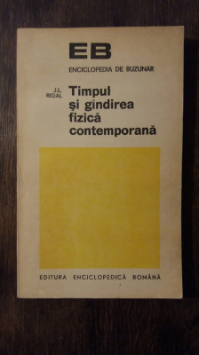 TIMPUL SI GANDIREA FIZICA CONTEMPORANA- J.L. RIGAL foto