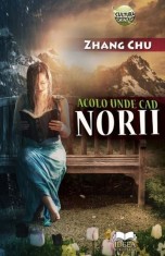 Acolo unde cad norii - Zhang Chu - Fundatia culturala Ideea Europeana