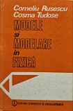 Cumpara ieftin Modele si modelare in fizica - 1987 - Corneliu Rusescu (AG61)