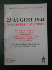 COLECTIA DOSARELE COMUNISMULUI - 23 AUGUST 1944 IN ARHIVELE COMUNISTE foto