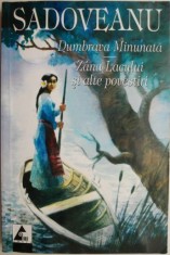 Dumbrava minunata. Zana Lacului si alte povestiri &ndash; Mihail Sadoveanu