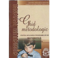 Ghid metodologic pentru aplicarea programelor de matematica. Primar, gimnaziu