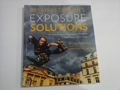 BRYAN PETERSON&amp;#039; S - EXPOSURE SOLUTIONA (The Most Common Photography Problems and How to Solve Them) foto