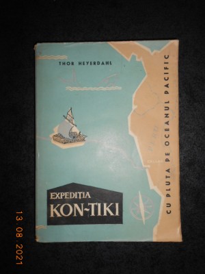 THOR HEYERDAHL - EXPEDITIA KON-TIKI. CU PLUTA PE OCEANUL PACIFIC foto