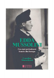 Edda Mussolini - Paperback brosat - Caroline Moorehead - Cetatea de Scaun