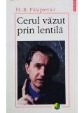 H. R. Patapievici - Cerul vazut prin lentila (editia 2002)