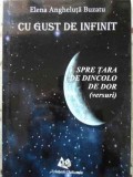 CU GUST DE INFINIT. SPRE TARA DE DINCOLO VERSURI-ELENA ANGHELUTA BUZATU-230760