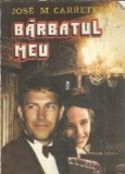 Barbatul meu - Jose M. Carretero