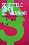 T. Harv Eker - Secretele mintii de milionar. Stapanirea jocului interior al, Curtea Veche