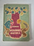 NĂZDRĂVANUL MARTINICĂ, VERESS ZOLTAN, EDITURA TINERETULUI 1965