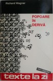 Popoare in deriva. Europa de Est la rascruce de epoci &ndash; Richard Wagner