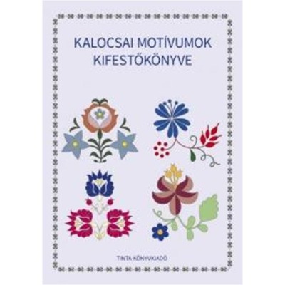 Kalocsai mot&amp;iacute;vumok kifestők&amp;ouml;nyve - Horv&amp;aacute;th &amp;Aacute;gnes foto