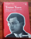 Francois Buot Tristan Tzara (Omul care a pus la cale revolutia Dada)