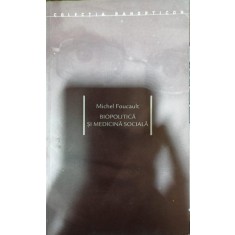 Biopolitica si medicina sociala - Michel Foucault