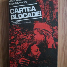 Ales Adamovici - Cartea blocadei. Leningrad septembrie 1941-ianuarie 1944