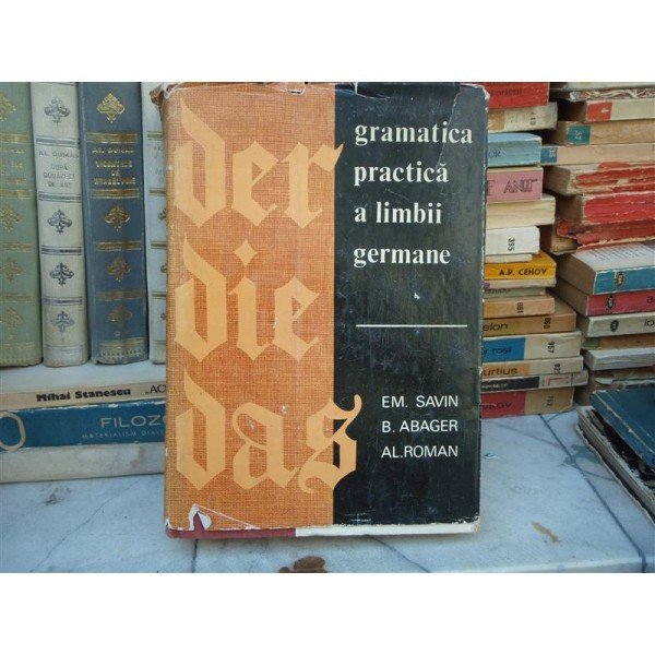 GRAMATICA PRACTICA A LIMBII GERMANE , Em. Savin ,1968