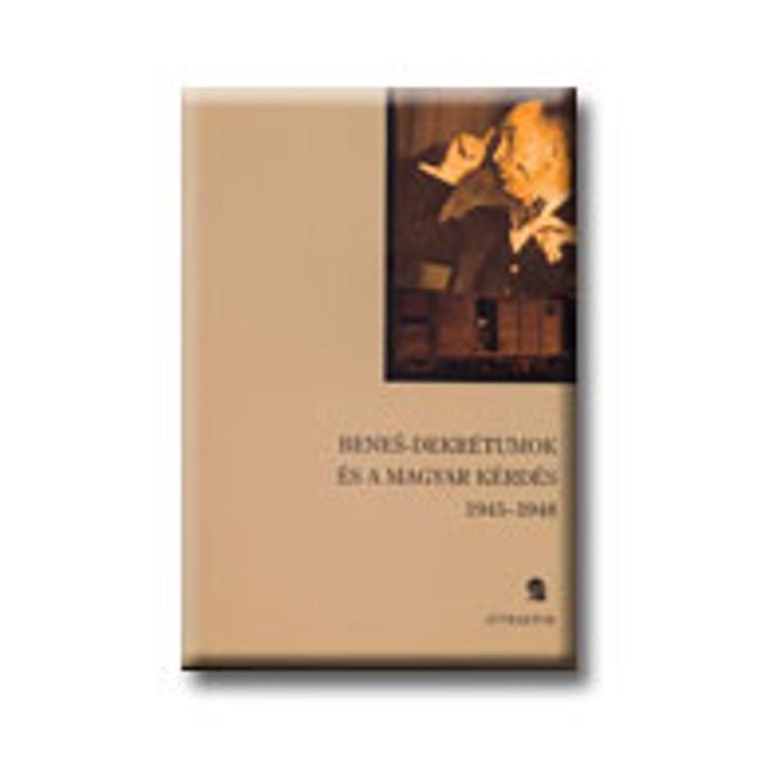 Benes-dekr&eacute;tumok &eacute;s a magyar k&eacute;rd&eacute;s 1945-1948 - Pop&eacute;ly &Aacute;rp&aacute;d