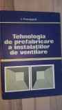 Tehnologia de prefabricare a instalatiilor de ventilare- I. Frangapol