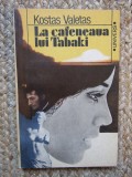 Kostas Valetas - La cafeneaua lui Tabaki