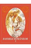 Basmele romanilor Vol.2