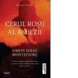 Cerul rosu al amiezii. Trilogia Moscova. Volumul 3 - Simon Sebag Montefiore, Alexandra Fusoi