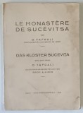 Le Monastere de Sucevita / Das Kloster Sucevita - Carte Religioasa de O. Tafrali, Editie Franceza/Germana, 1929, Brosata, 10 Ilustratii