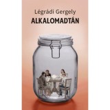 Alkalomadt&aacute;n - L&eacute;gr&aacute;di Gergely