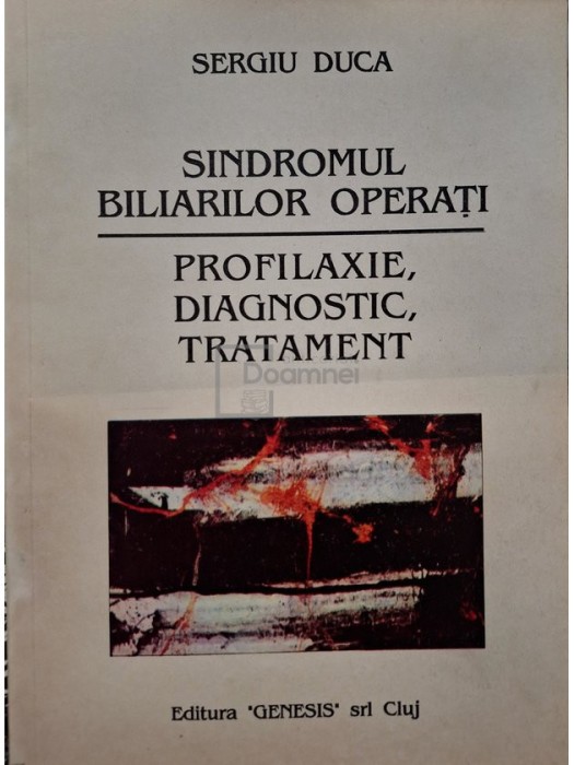 Sergiu Duca - Sindromul biliarilor operati (Editia: 1992)