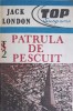 Patrula de Pescuit - Jack London, Editura Top Suspans 1991, Carte in Romana, 95 pagini, Aventura, Pescuit