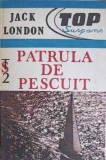 PATRULA DE PESCUIT-JACK LONDON