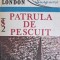 PATRULA DE PESCUIT-JACK LONDON-90172
