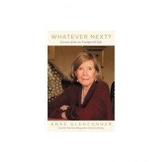 Whatever Next: Lessons from an Unexpected Life