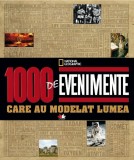 1000 de evenimente care au modelat lumea