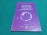 ALCHIMIA SPIRITUALĂ: CĂUTAREA PERFECȚIUNII * OMRAAM MIKHAEL AIVANHOV *1989 * 3 3 1
