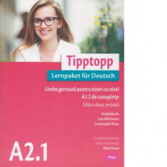 Tipptopp A2.1 - Manual de limba germana pentru adolescenti cu nivel A1.2 de cunostinte (Editia a doua, revizuita) - Silvia Florea, Friederike Jin, Lut