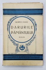 DARURILE PAMANTULUI , POEZII , CANTECELE PATRIEI , SESURI NATALE , ARHAICE , PLOAIE CU SOARE, ED. a III a de NICHIFOR CRAINIC , Bucuresti 1929