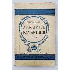 DARURILE PAMANTULUI , POEZII , CANTECELE PATRIEI , SESURI NATALE , ARHAICE , PLOAIE CU SOARE, ED. a III a de NICHIFOR CRAINIC , Bucuresti 1929