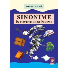 Sinonime in povestire si in rime, Tatiana Tapalaga
