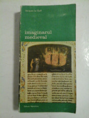 IMAGINARUL MEDIEVAL-JACQUES LE GOFF foto