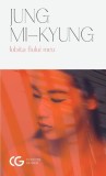 Iubita fiului meu Paperback brosat Mi-Kyung Jung carti beletristica romane Coreea Sud