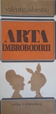 ARTA IMBROBODIRII. SCHITE VESELE, SATIRICE SI DE ALTE FELURI-VALENTIN SILVESTRU-228165