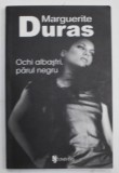 OCHI ALBASTRI , PARUL NEGRU de MARGUERITE DURAS , 2006
