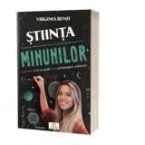 Stiinta minunilor. Cum ne ajuta fizica sa intelegem realitatea - Virginia Benzi
