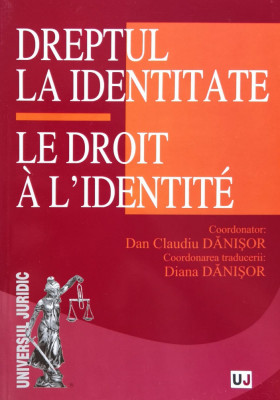 Dreptul La Identitate - Le Droit A L&amp;#039;identite - Dan Claudiu Danisor, Diana Danisor ,560180 foto