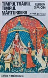 Cumpara ieftin Timpul Trairii Timpul Marturisirii Eugen Simion Cartea Romaneasca 1979 Brosata 430 Pagini Literatura Autori Romani