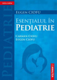 Esențialul &icirc;n Pediatrie - Paperback brosat - Eugen Pascal Ciofu, Carmen Ciofu - Amaltea