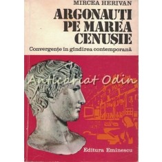 Argonauti Pe Marea Cenusie - Mircea Herivan - Tiraj: 7300 Exemplare