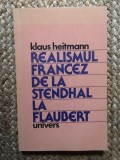 Klaus Heitmann - Realismul francez de la Stendhal la Flaubert, 1983, Univers