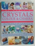 THE MAGIC OF CRYSTALS , COLOUR AND CHAKRA by SUE LILLY ... GILL HALE , 2006 * BOGAT ILUSTRATA